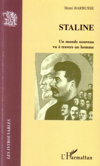 Couverture du livre « Staline ; un monde nouveau vu à travers un homme » de Henri Barbusse aux éditions L'harmattan