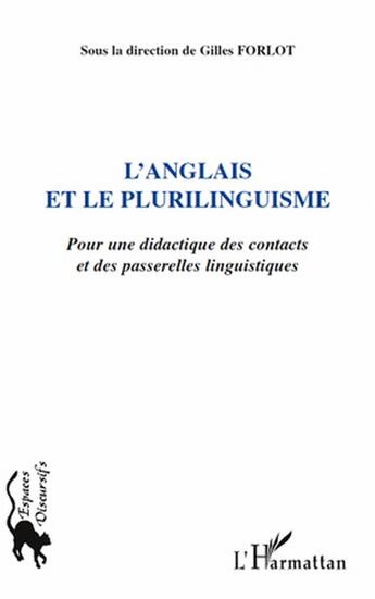 Couverture du livre « L'anglais et le plurilinguisme ; pour une didactique des contacts et des passerelles linguistiques » de Gilles Forlot aux éditions L'harmattan