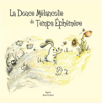 Couverture du livre « La douce melancolie du temps ephemere » de Maeva Corderet et Charlotte Jean aux éditions Books On Demand