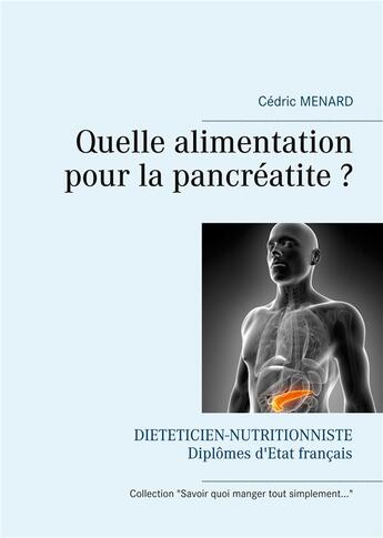 Couverture du livre « Quelle alimentation pour la pancréatite ? » de Cedric Menard aux éditions Books On Demand