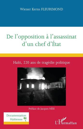 Couverture du livre « De l'opposition à l'assassinat dun chef d'état : Haïti, 220 ans de tragédie politique » de Wiener-Kerns Fleurimond aux éditions L'harmattan