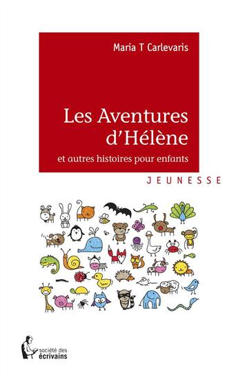 Couverture du livre « Les aventures d'Hélène ; autres histoires pour enfants » de Maria T. Carlevaris aux éditions Societe Des Ecrivains