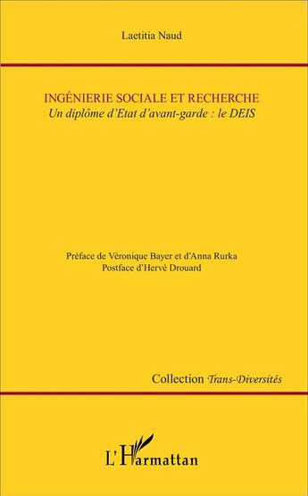 Couverture du livre « Ingénierie sociale et recherche ; une diplôme d'état d'avant-garde : le DEIS » de Laetitia Naud aux éditions L'harmattan