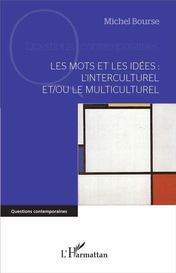 Couverture du livre « Les mots et les idées ; l'interculturel et / ou le multiculturel » de Michel Bourse aux éditions L'harmattan