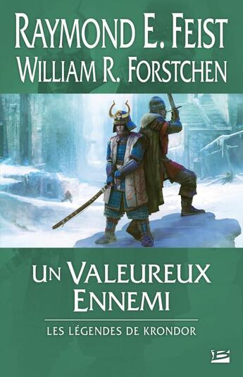 Couverture du livre « Les légendes de Krondor Tome 1 : un valeureux ennemi » de William R. Forstchen et Raymond Elias Feist aux éditions Bragelonne