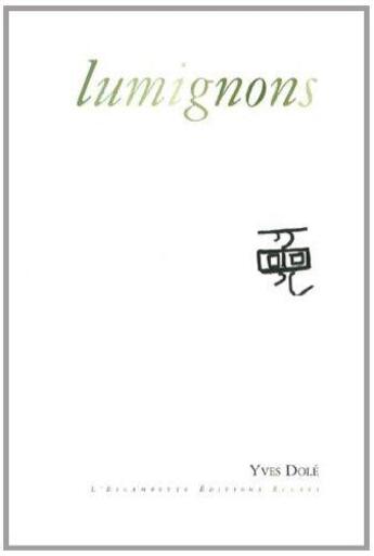 Couverture du livre « Lumignons » de Yves Dole aux éditions Escampette