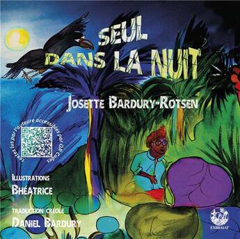 Couverture du livre « Seul dans la nuit » de Josette Bardury-Rotsen et Bheatrice Chanard aux éditions Exbrayat