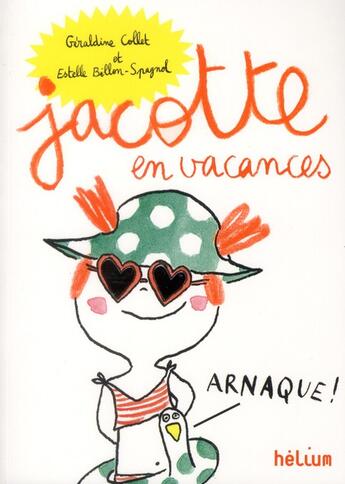 Couverture du livre « Jacotte en vacances » de Geraldine Collet et Estelle Billon Spagnol aux éditions Helium