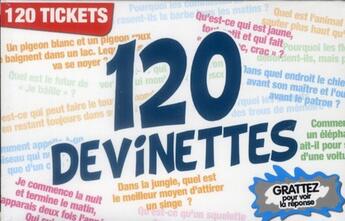 Couverture du livre « 120 devinettes ; 120 tickets ; grattez pour voir la réponse » de  aux éditions Edigo