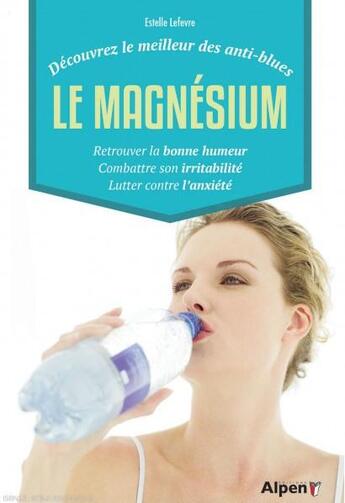 Couverture du livre « Le magnesium » de Lefevre Estelle aux éditions Alpen