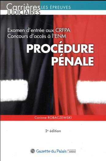 Couverture du livre « Procédure pénale ; examen d'accès aux CRFPA, concours d'entrée à l'ENM » de Corinne Robaczewski aux éditions La Gazette Du Palais