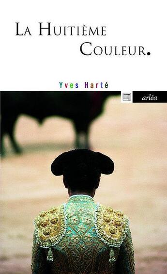 Couverture du livre « La huitième couleur » de Yves Harte aux éditions Arlea