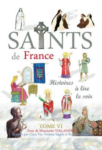 Couverture du livre « Saints de France t.6 » de Mauricette Vial-Andru aux éditions Saint Jude