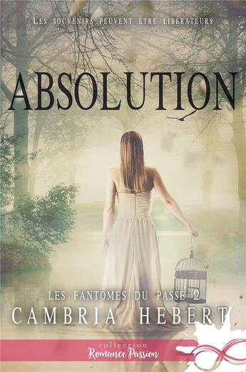 Couverture du livre « Absolution : Les fantômes du passé, T2 » de Cambria Hebert aux éditions Collection Infinity