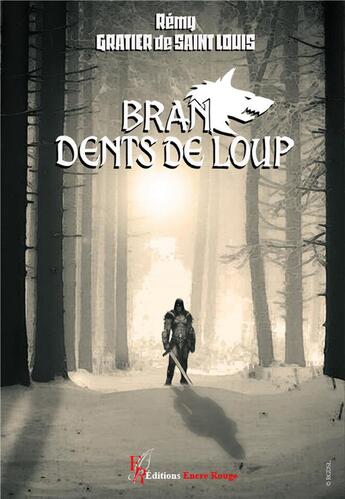 Couverture du livre « Bran, dents de loup Tome 1 » de Remy Gratier De Saint Louis aux éditions Editions Encre Rouge