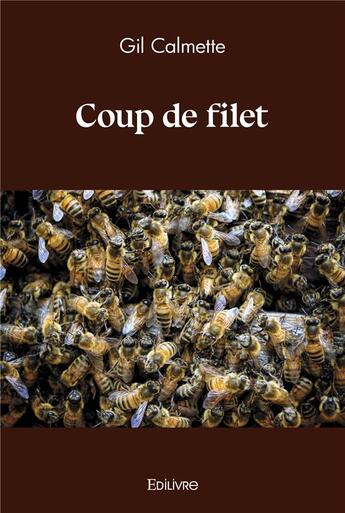 Couverture du livre « Coup de filet » de Calmette Gil aux éditions Edilivre