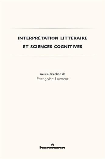 Couverture du livre « Interpretation litteraire et sciences cognitives » de Francoise Lavocat aux éditions Hermann