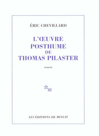 Couverture du livre « L'oeuvre posthume de thomas pilaster » de Eric Chevillard aux éditions Minuit