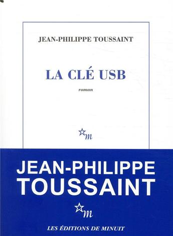 Couverture du livre « La Clé USB » de Jean-Philippe Toussaint aux éditions Minuit