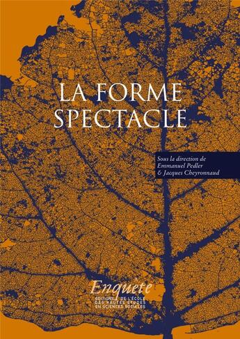 Couverture du livre « La forme spectacle » de Jacques Cheyronnaud et Pedler Emmanuel aux éditions Ehess