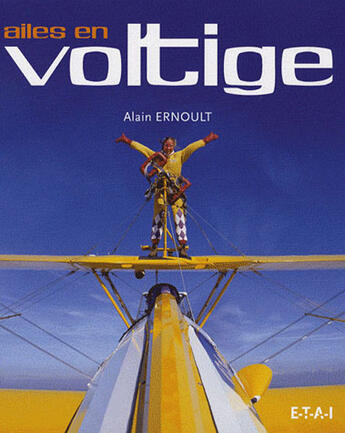 Couverture du livre « Ailes en voltige » de Alain Ernoult aux éditions Etai