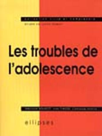 Couverture du livre « Les troubles de l'adolescence » de Bourcet/Tyrode aux éditions Ellipses