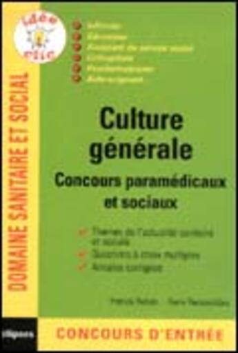 Couverture du livre « Culture generale - concours paramedicaux et sociaux » de Refalo/Remondiere aux éditions Ellipses