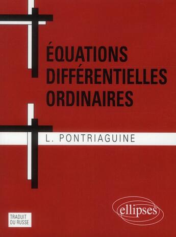 Couverture du livre « Equations differentielles ordinaires » de Pontriaguine Lev aux éditions Ellipses