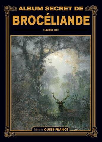 Couverture du livre « Album secret de Brocéliande » de Claudine Glot aux éditions Ouest France