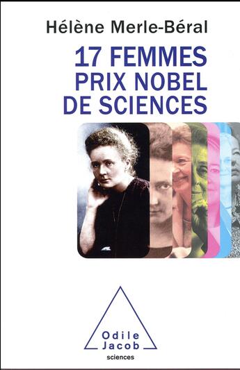 Couverture du livre « 17 femmes prix Nobel de sciences » de Helene Merle-Beral aux éditions Odile Jacob