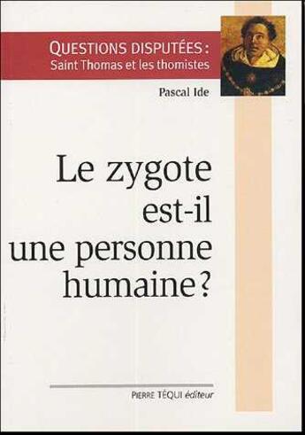 Couverture du livre « Le zygote est-il une personne humaine ? » de Pascal Ide aux éditions Tequi