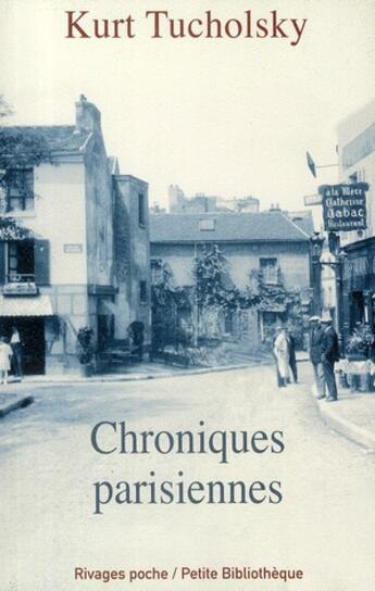 Couverture du livre « Chroniques parisiennes » de Kurt Tucholsky aux éditions Rivages