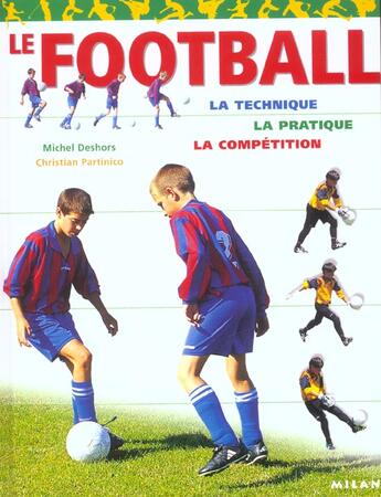 Couverture du livre « Le Football » de Michel Deshors et Christian Partinico aux éditions Milan