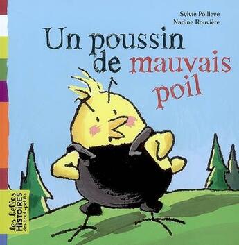 Couverture du livre « Un poussin de mauvais poil » de Nadine Rouviere et Sylvie Poilleve aux éditions Bayard Jeunesse