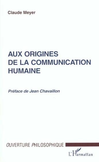 Couverture du livre « Aux origines de la communication humaine » de Claude Meyer aux éditions L'harmattan