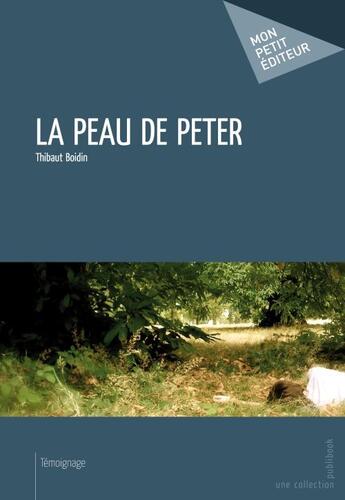 Couverture du livre « La peau de Peter » de Thibaut Boidin aux éditions Publibook