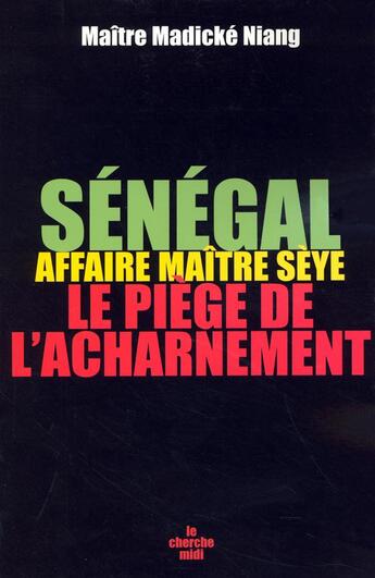 Couverture du livre « Senegal affaire maitre seye » de Niang Madicke aux éditions Cherche Midi