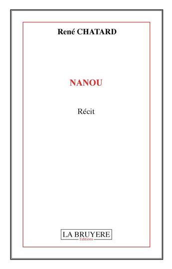 Couverture du livre « Nanou » de Rene Chatard aux éditions La Bruyere