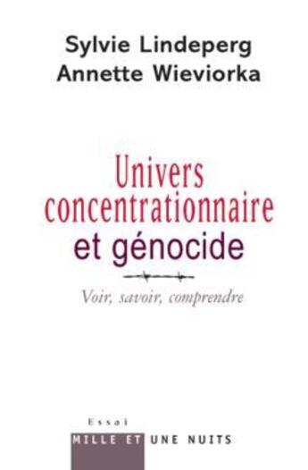 Couverture du livre « Univers concentrationnaire et génocide » de Wieviorka-A+Lindeper aux éditions Mille Et Une Nuits