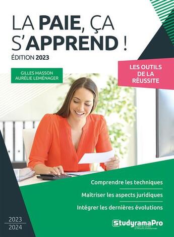 Couverture du livre « La paie ça s'apprend : comprendre les techniques, maîtriser les aspects juridiques, respecter les dernières évolutions » de Gilles Masson et Aurelie Lemenager aux éditions Studyrama