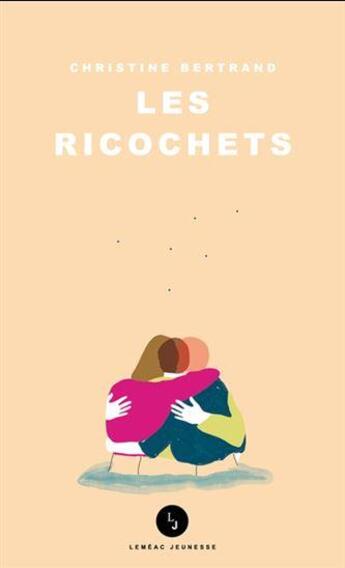 Couverture du livre « Les ricochets » de Christine Bertrand aux éditions Lemeac