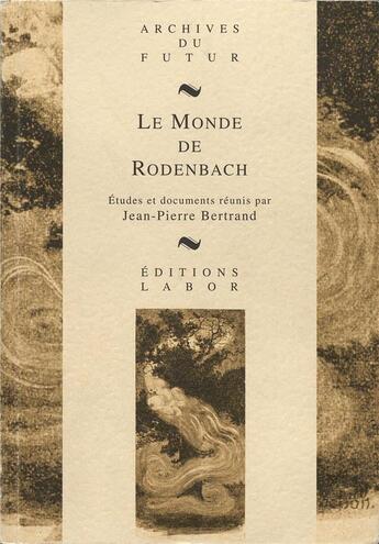 Couverture du livre « Le monde de Rodenbach » de Bertrand/Jean-Pierre aux éditions Aml Archives