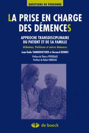 Couverture du livre « La prise en charge des démences ; approche transdisciplinaire du patient et de sa famille » de  aux éditions De Boeck Superieur