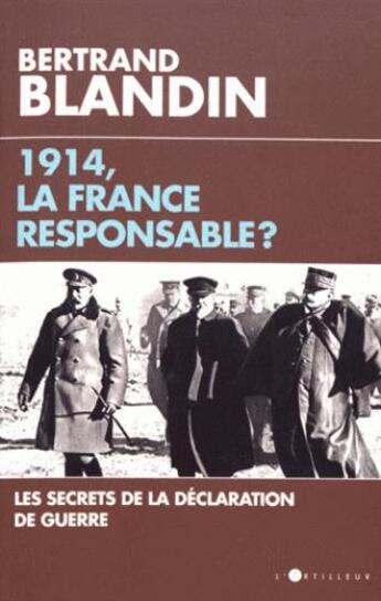 Couverture du livre « 1914, la France responsable ? » de Bertrand Blandin aux éditions L'artilleur