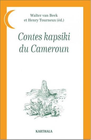 Couverture du livre « Contes kapsiki du Cameroun » de Henry Tourneux et Walter Van Beek et Collectif aux éditions Karthala