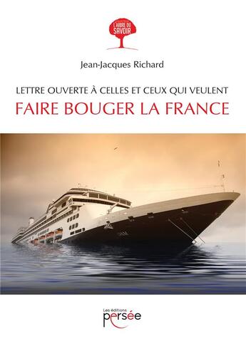 Couverture du livre « Lettre ouverte à celles et ceux qui veulent faire bouger la France » de Jean-Jacques Richard aux éditions Persee