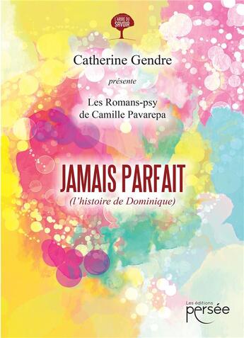 Couverture du livre « Jamais parfait (l'histoire de Dominique) » de Catherine Gendre aux éditions Persee