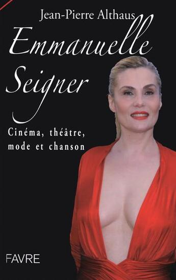 Couverture du livre « Emmanuelle Seigner » de Jean-Pierre Althaus aux éditions Favre