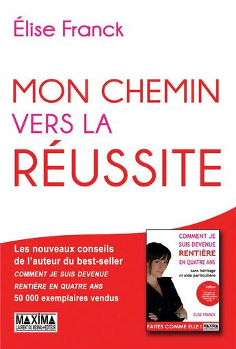 Couverture du livre « Transformer sa vie ; comment je suis devenue rentière et pourquoi vous le pouvez aussi » de Elise Franck aux éditions Maxima