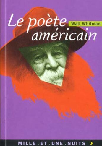 Couverture du livre « Le poete americain » de Walt Whitman aux éditions Mille Et Une Nuits